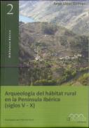 Arqueología Del Hábitat Rural En La Península Ibérica (Siglos V Al X)