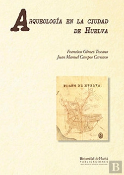 Bertrand.pt - Arqueología En La Ciudad De Huelva: (1966-2000)