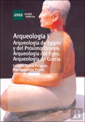 Arqueología I. Arqueología De Egipto Y Del Próximo Oriente. Arqueología Del Egeo. Arqueología De Gre