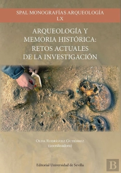 Bertrand.pt - Arqueologia Y Memoria Historica: Retos Actuales De La Investigacion