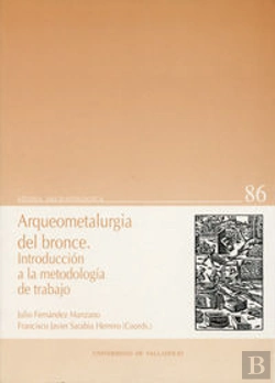 Bertrand.pt - Arqueometalurgia Del Bronce. Introducción A La Metodología De Trabajo