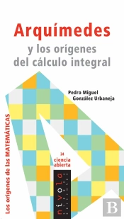 Arquímedes Y Los Orígenes Del Cálculo Integral