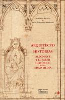 Arquitecto De Historias Alfonso X Y El Saber Historico En L