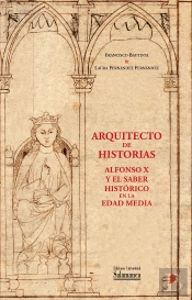 Arquitecto De Historias Alfonso X Y El Saber Historico En L