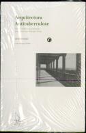 Arquitectura Antituberculose - Trocas e Tráficos na Construção Terapêutica Entre Portugal e Suíça