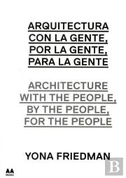 Arquitectura Con La Gente, Por La Gente, Para La Gente (Esp-Ing)
