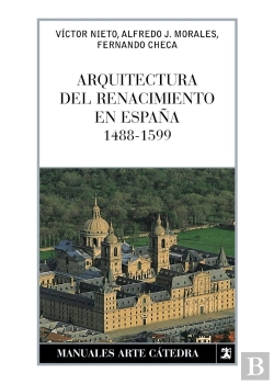 Bertrand.pt - Arquitectura Del Renacimiento En España, 1488-1599