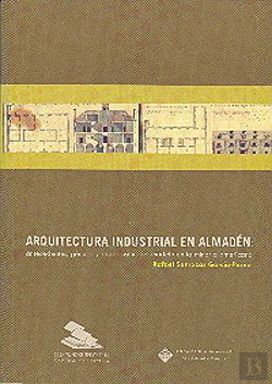 Bertrand.pt - Arquitectura Industrial En Almadén: Antecedentes, Génesis Y Repercusión Del Modelo En La Miner¡A Ame