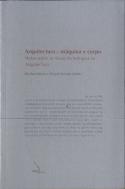 Arquitectura - Máquina e Corpo - Notas Sobre ss Novas Tecnologias na Arquitectura