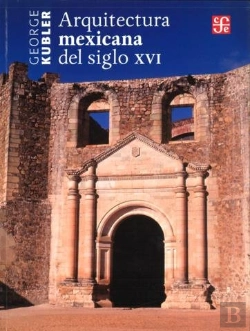 Bertrand.pt - Arquitectura Mexicana Del Siglo Xvi