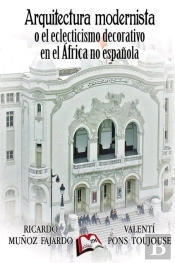 Arquitectura Modernista O El Eclecticismo Decorativo En El Africa No Española