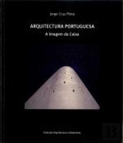 Arquitectura Portuguesa: a Imagem de Caixa - Volume III