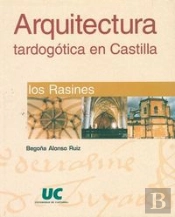 Arquitectura Tardogótica En Castilla: Los Rasines