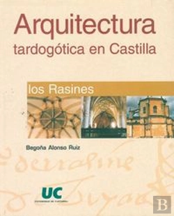 Bertrand.pt - Arquitectura Tardogótica En Castilla: Los Rasines
