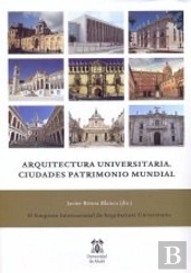 Arquitectura Universitaria. Ciudades Patrimonio Mundial