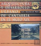 Arquitectura Y Desarrollo Urbano De Cantabria En El Siglo Xix