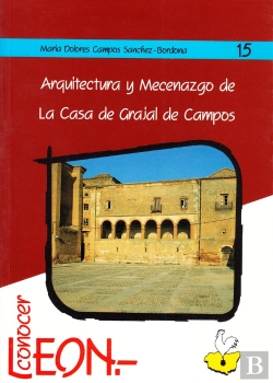 Bertrand.pt - Arquitectura Y Mecenazgo De La Casa De Grajal De Campos
