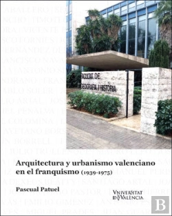 Bertrand.pt - Arquitectura Y Urbanismo Valenciano En El Franquismo (1939-1975)