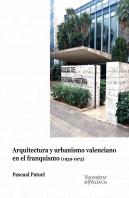 Arquitectura Y Urbanismo Valenciano En El Franquismo (1939-1975)