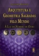 Arquitetura e Geometria Sagradas Pelo Mundo