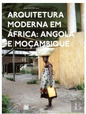 Arquitetura Moderna em África: Angola e Moçambique