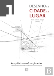 Arquiteturas-Imaginadas: Representação Gráfica Arquitetónica e 'Outras Imagens'