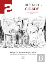 Arquiteturas-Imaginadas: Representação Gráfica Arquitetónica e ''Outras Imagens''