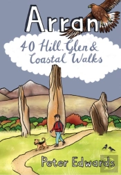 Arran: 40 Hill, Glen And Coastal Walks