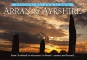 Arran & Ayrshire: Picturing Scotland