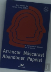 Arrancar Máscaras! Abandonar Papéis!