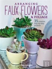 Arranging Faux Flowers And Foliage