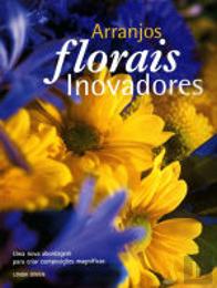 Arranjos Florais Inovadores