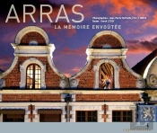 Arras, La Mémoire Envoutée