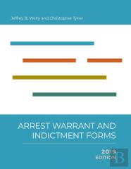 Arrest, Warrant, And Indictment Forms, 2019