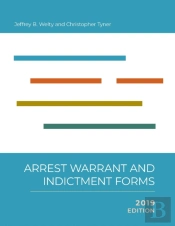 Arrest, Warrant, And Indictment Forms, 2019