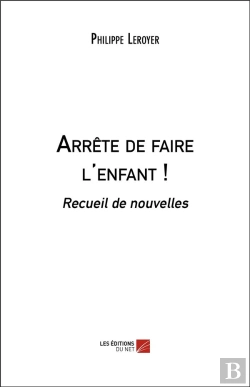 Bertrand.pt - Arrête De Faire L'Enfant !