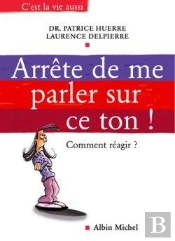 Arrete De Me Parler Sur Ce Ton ! Comment Reagir