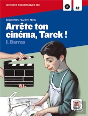 Arrete Ton Cinema, Tarek ! -Planete Ados Lectures Fle A2-B1
