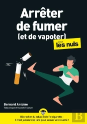 Arrêter De Fumer (Et De Vapoter) Pour Les Nuls