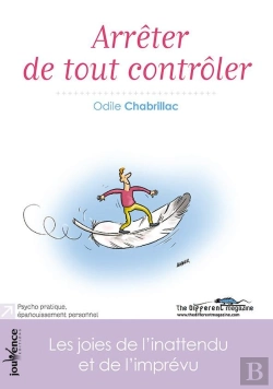 Bertrand.pt - Arrêter De Tout Contrôler ; Les Joies De L'Inattendu Et De L'Imprévu