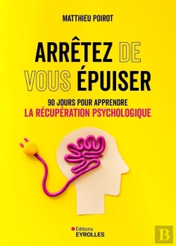 Bertrand.pt - Arrêtez De Vous Épuiser : 90 Jours Pour Apprendre La Récupération Psychologique