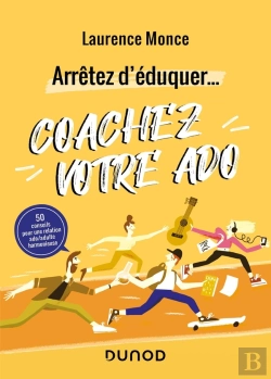 Bertrand.pt - Arrêtez D'Éduquer... Coachez Votre Ado ; 50 Conseils Pour Une Relation Ado/Adulte Harmonieuse