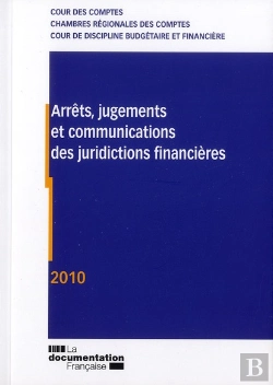 Bertrand.pt - Arrets, Jugements Et Communication Des Juridictions Financieres 2010