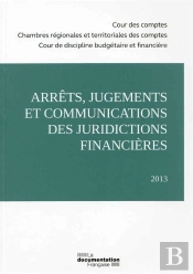 Arrets, Jugements Et Communications Des Juridictions Financières (Édition 2013)