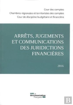 Bertrand.pt - Arrêts, Jugements Et Communications Des Juridictions Financières (Édition 2016)