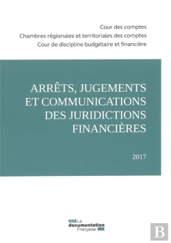 Bertrand.pt - Arrêts, Jugements Et Communications Des Juridictions Financières (Édition 2017)