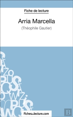Bertrand.pt - Arria Marcella De Théophile Gautier (Fiche De Lecture)