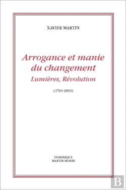 Bertrand.pt - Arrogance Et Manie Du Changement, Lumières, Révolution (1760-1830)