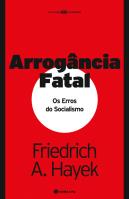 Arrogância Fatal - Os Erros do Socialismo