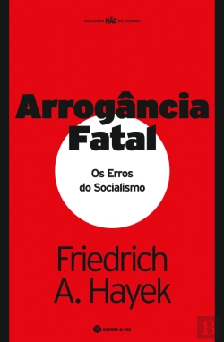 Bertrand.pt - Arrogância Fatal - Os Erros do Socialismo